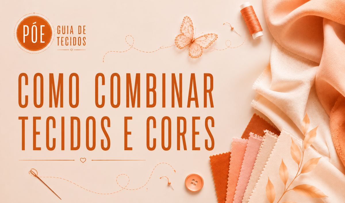 Bônus: como combinar tecidos e cores