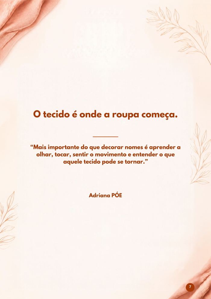 O tecido é onde a roupa começa