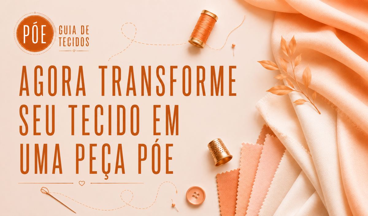 Agora transforme seu tecido em uma peça PÓE